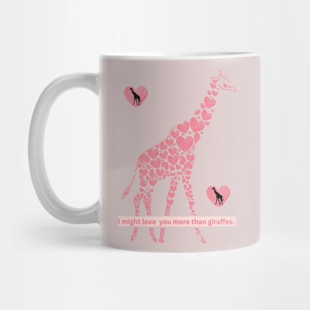 I Might Love You More Than Giraffes Design 1 by The Friendly Introverts